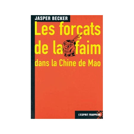 Livre LES FORCATS DE LA FAIM DANS LA CHINE DE MAO