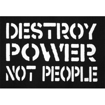 Patch DESTROY POWER NOT PEOPLE Patch DESTROY POWER NOT PEOPLE