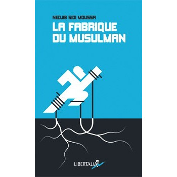 Livre LA FABRIQUE DU MUSULMAN