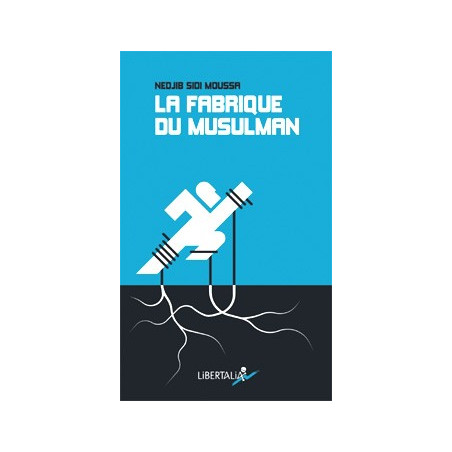 Book LA FABRIQUE DU MUSULMAN