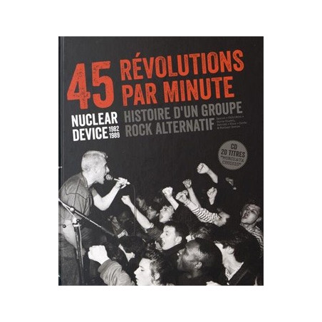 Livre 45 RÉVOLUTIONS PAR MINUTE: NUCLEAR DEVICE 1982-1989
