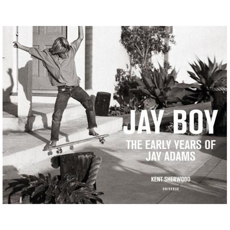 Livre JAY BOY: THE EARLY YEARS OF JAY ADAMS