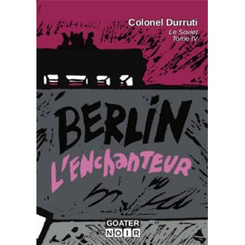 Livre BERLIN L'ENCHANTEUR (Le Soviet Tome 4)