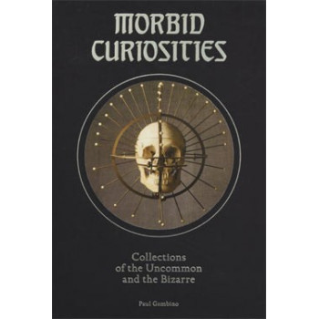 Livre MORBID CURIOSITIES Livre MORBID CURIOSITIES