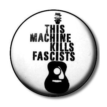 Badge THIS MACHINE KILLS FASCISTS