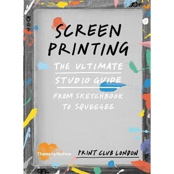 Livre SCREENPRINTING - THE ULTIMATE STUDIO GUIDE