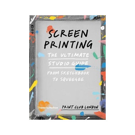 Book SCREENPRINTING - THE ULTIMATE STUDIO GUIDE