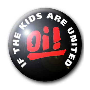 Button OI! IF THE KIDS ARE UNITED