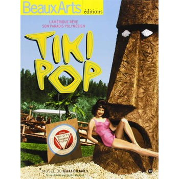 Book TIKI POP - L'AMERIQUE RÊVE SON PARADIS POLYNESIEN Book TIKI POP - L'AMERIQUE RÊVE SON PARADIS POLYNESIEN