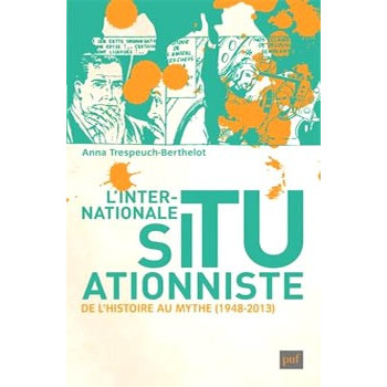 Livre L'INTERNATIONALE SITUATIONNISTE - DE L'HISTOIRE AU MYTHE (1948-2013)