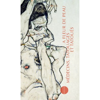 Book A FLEUR DE PEAU: MEDECINS, TATOUAGES ET TATOUÉS (1880-1910)