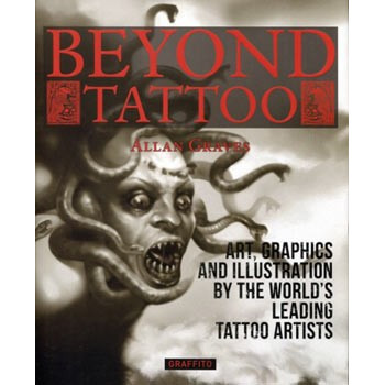 Book BEYOND TATTOO: ART, GRAPHICS AND ILLUSTRATION BY THE WORLD'S LEADING TATTOO ARTISTS