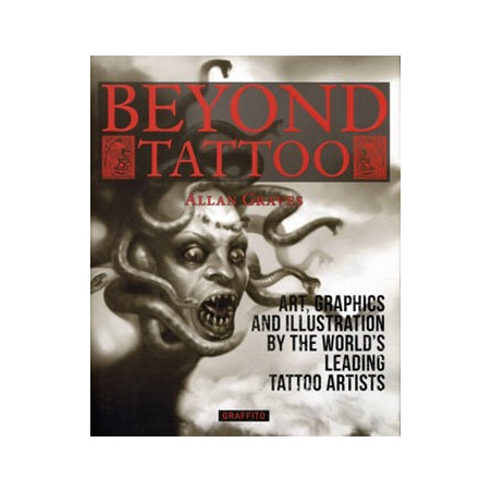 Book BEYOND TATTOO: ART, GRAPHICS AND ILLUSTRATION BY THE WORLD'S LEADING TATTOO ARTISTS