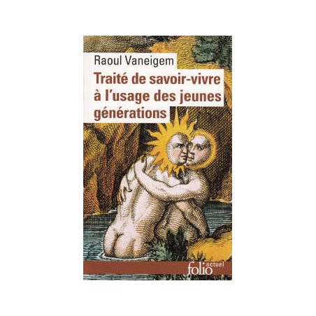 Livre TRAITÉ DE SAVOIR VIVRE A L'USAGE DES JEUNES GÉNÉRATIONS vaneigem