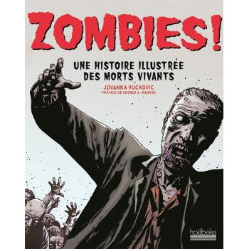 Book ZOMBIES ! UNE HISTOIRE ILLUSTREE DES MORTS VIVANTS