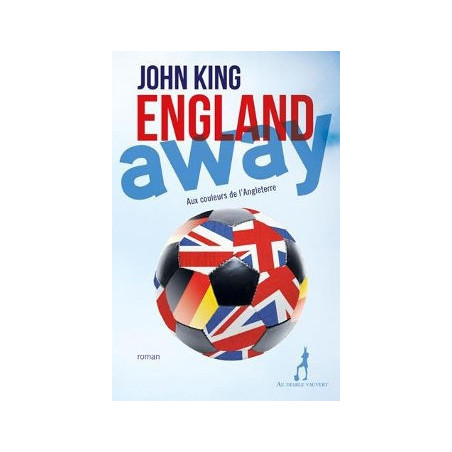 Livre ENGLAND AWAY john king