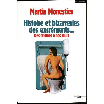 Livre HISTOIRE ET BIZARRERIES DES EXCRÉMENTS