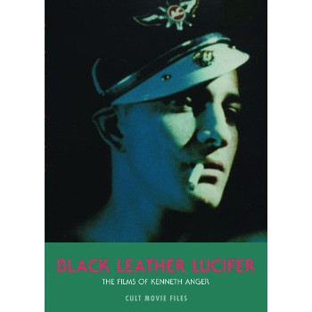 Book BLACK LEATHER LUCIFER – THE FILMS OF KENNETH ANGER Book BLACK LEATHER LUCIFER – THE FILMS OF KENNETH ANGER