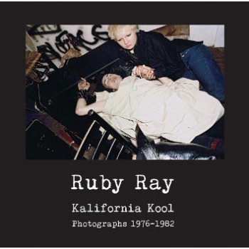 Livre RUBY RAY - KALIFORNIA KOOL (PHOTOGRAPHS 1976-1982)