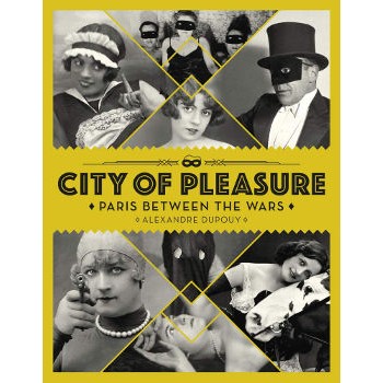 Livre CITY OF PLEASURE – PARIS BETWEEN THE WARS