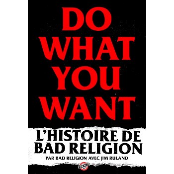 Book DO WHAT YOU WANT - L’HISTOIRE DE BAD RELIGION