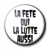 Button LA FETE OUI LA LUTTE AUSSI