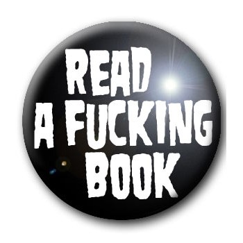 Button READ A FUCKING BOOK