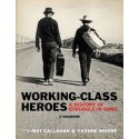 Livre WORKING CLASS HEROES - A HISTORY OF STRUGGLE IN SONG