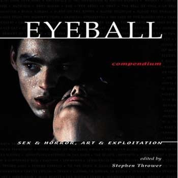 Book EYEBALL COMPENDIUM: SEX & HORROR, ART & EXPLOITATION