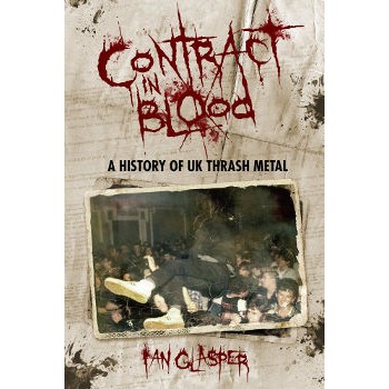 CONTRACT IN BLOOD - A HISTORY OF UK THRASH METAL
