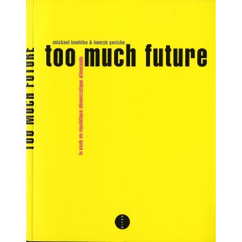 TOO MUCH FUTURE