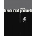 Book LE RESTE N’ÉTAIT QU’OBSCURITÉ