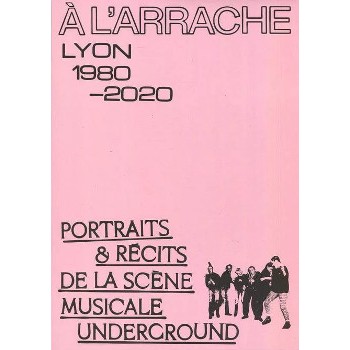 A L’ARRACHE - LYON 1980-2020