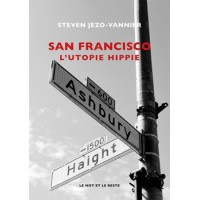 Livre SAN FRANCISCO - L’UTOPIE HIPPIE