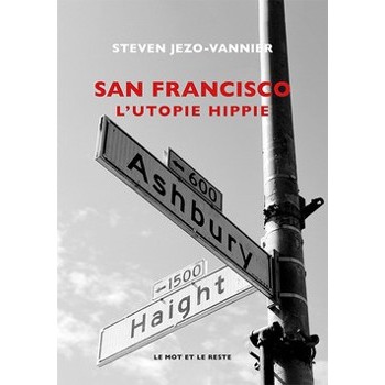Book SAN FRANCISCO - L’UTOPIE HIPPIE
