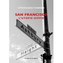 Livre SAN FRANCISCO - L’UTOPIE HIPPIE