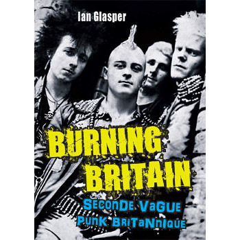 BURNING BRITAIN - THE HISTORY OF UK PUNK 1980-1984