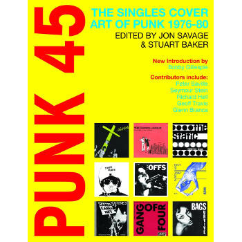 PUNK 45 - THE SINGLES COVER ART OF PUNK 1976-1980