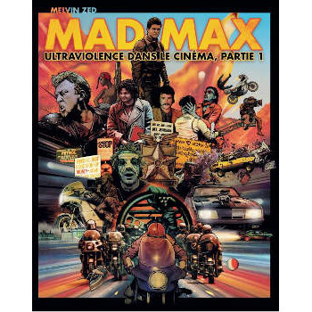 MAD MAX - ULTRA VIOLENCE DANS LE CINEMA PARTIE 1
