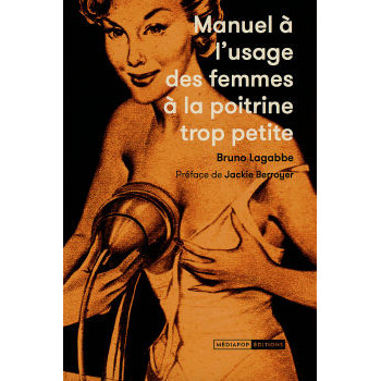 Livre MANUEL A L'USAGE DES FEMMES À LA POITRINE TROP PETITE Livre MANUEL A L'USAGE DES FEMMES À LA POITRINE TROP PETITE