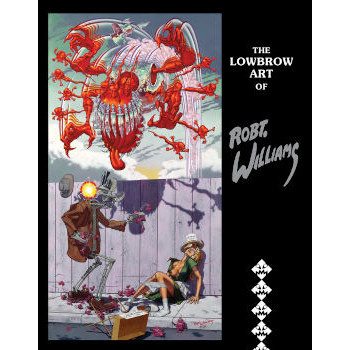 Livre THE LOWBROW ART OF ROBERT WILLIAMS