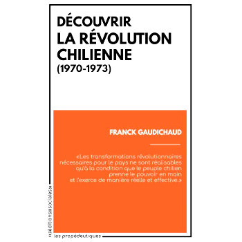 DECOUVRIR LA REVOLUTION CHILIENNE (1970-1973)