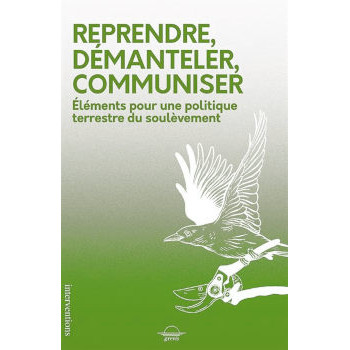 livre REPRENDRE, DÉMANTELER, COMMUNISER