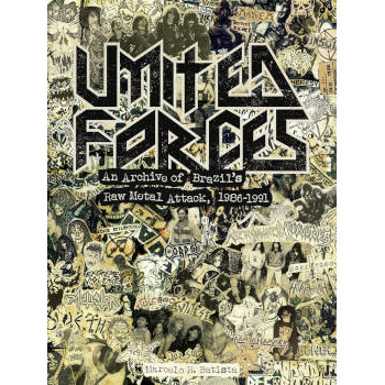 book UNITED FORCES - ARCHIVE OF BRAZIL'S RAW METAL ATTACK