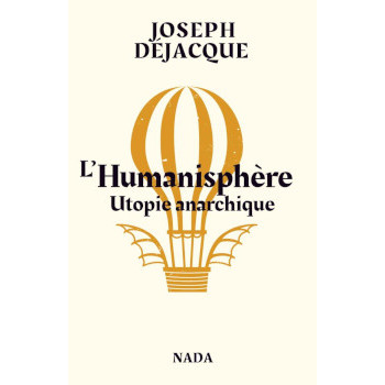 livre L’HUMANISPHÈRE - UTOPIE ANARCHIQUE livre L’HUMANISPHÈRE - UTOPIE ANARCHIQUE