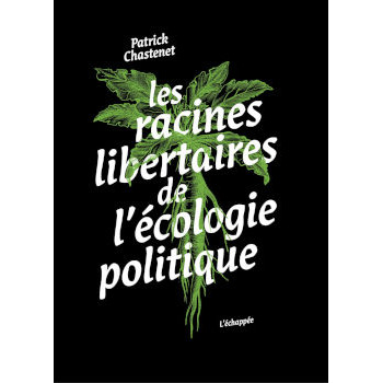 livre LES RACINES LIBERTAIRES DE L’ECOLOGIE