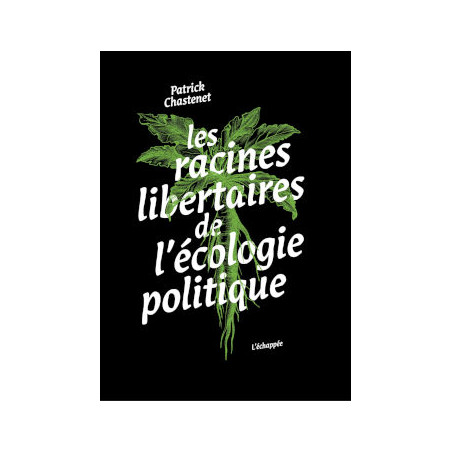livre LES RACINES LIBERTAIRES DE L’ECOLOGIE