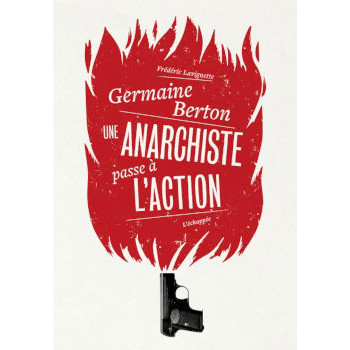 livre GERMAINE BERTON - UNE ANARCHISTE PASSE A L’ACTION