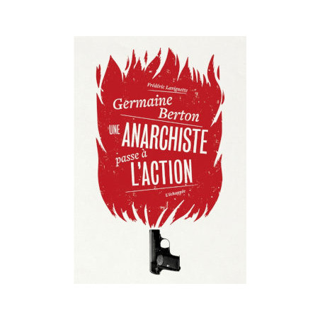 livre GERMAINE BERTON - UNE ANARCHISTE PASSE A L’ACTION