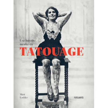 livre UNE HISTOIRE INÉDITE DU TATOUAGE